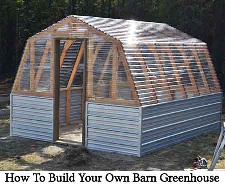 How To Build Your Own Barn Greenhouse